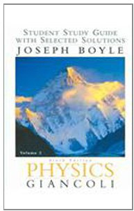 Student Study Guide with Selected Solutions, Volume 2: PHYSICS:PRIN APPS S/G V2 _p6: Principles and Applications