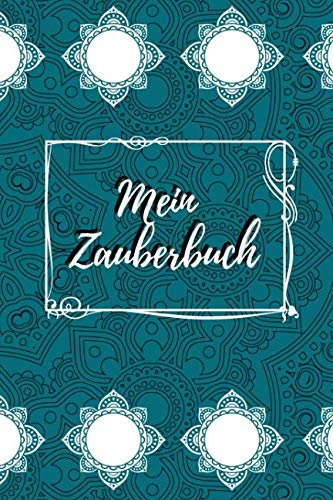 Mein Zauberbuch: das magische Notizbuch für Zauberer - Hexen - Magier | 100 Seiten liniert für Notizen, Zaubersprüche, Rezepte und mehr | Edition türkis
