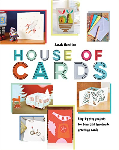 House of Cards: PAPERCRAFT WINNER OF THE CREATIVE BOOK AWARD: A step by step guide on how to make handmade art & craft greetings cards