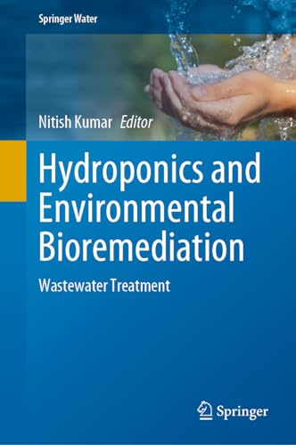 Hydroponics and Environmental Bioremediation: Wastewater Treatment (Springer Water)