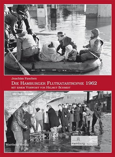 Die Hamburger Flutkatastrophe 1962: Mit einem Vorwort von Helmut Schmidt (Historischer Bildband)
