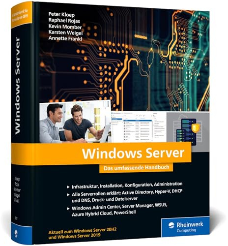 Windows Server: Das umfassende Handbuch von den Microsoft-Experten. Praxiswissen für alle Windows-Administratoren