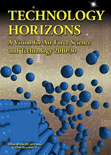 Technology Horizons A Vision for Air Force Science and Technology, 2010-30