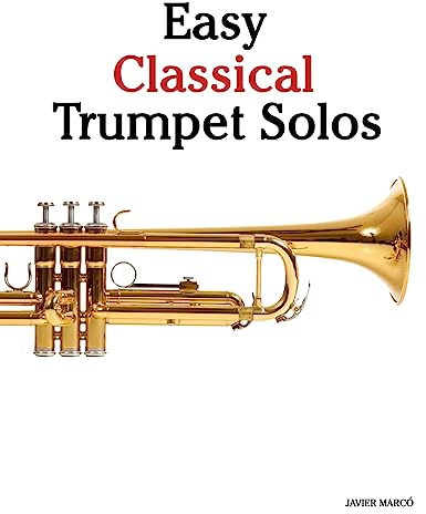 Easy Classical Trumpet Solos: Featuring Music of Bach, Brahms, Pachelbel, Handel and Other Composers
