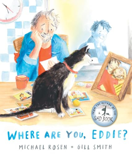 Where Are You, Eddie?: The deeply moving, must-have book for anyone navigating grief, from national treasure Michael Rosen