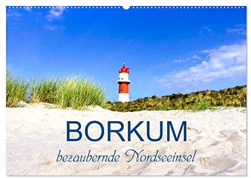 Borkum, bezaubernde Nordseeinsel (Wandkalender 2026 DIN A2 quer), CALVENDO Monatskalender: Berauschende Augenblicke der Nordseeinsel (CALVENDO Orte)