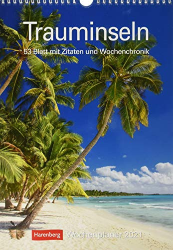 Trauminseln Kalender 2021: Wochenplaner, 53 Blatt mit Zitaten und Wochenchronik