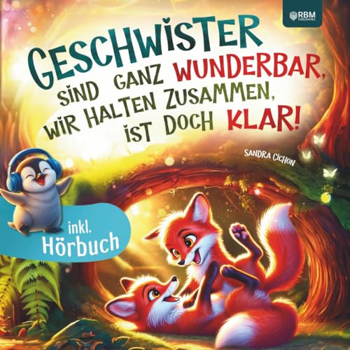 Geschwister sind ganz wunderbar, wir halten zusammen, ist doch klar: Ein interaktives Mitmachbuch mit herzerwärmenden Geschichten in Reimen über die einzigartige Bindung zwischen Geschwistern
