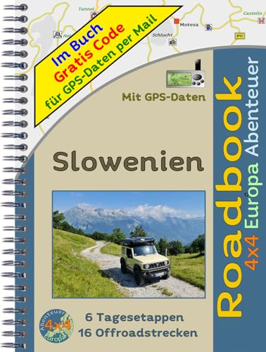 Offroad 4x4 Slowenien Reiseführer Tourbuch 6 Tagesetappen 16 Offroadstrecken (inkl. GPS Daten)