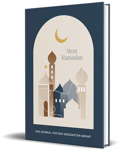Mein Ramadan: Das Journal für den gesegneten Monat von Jennah Schott. Undatierter Kalender für 30 Tage, DIN-A5, Lesebändchen