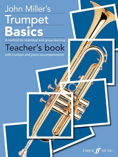 Trumpet Basics: B-Flat Trumpet or Cornet: A Method for Individual and Group Learning, with Trumpet and Piano Accompaniments