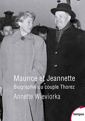 Maurice et Jeannette: Biographie du couple Thorez