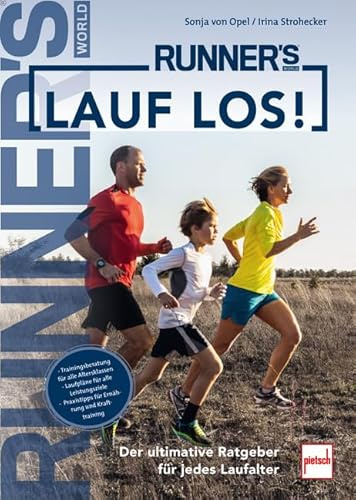 RUNNER'S WORLD: Lauf los!: Der ultimative Ratgeber für jedes Laufalter