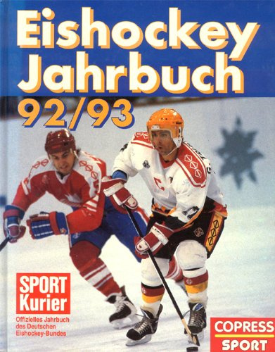 Eishockey Jahrbuch 92/93. Offizielles Jahrbuch des Deutschen Eishockey-Bundes