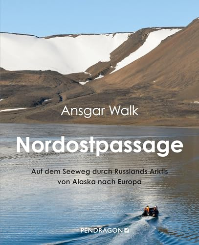 Nordostpassage: Auf dem Seeweg durch Russlands Arktis von Alaska nach Europa