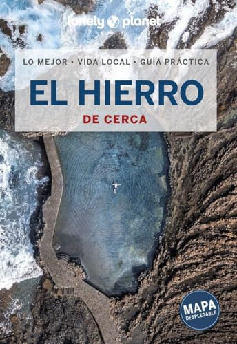 El Hierro De cerca 1: Todo lo imprescindible para una escapada: rutas a pie, mapas y los mejores lugares (Guías De cerca Lonely Planet)