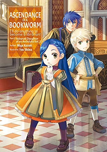 Ascendance of a Bookworm: Part 3 Volume 2 (Light Novel): 9 (ASCENDANCE OF A BOOKWORM LIGHT NOVEL PART 3 SC)