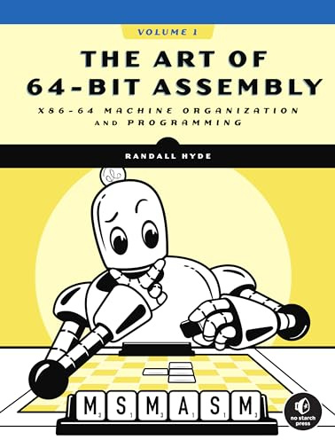 The Art of 64-Bit Assembly: x86-64 Machine Organization and Programming (Vol. 1)