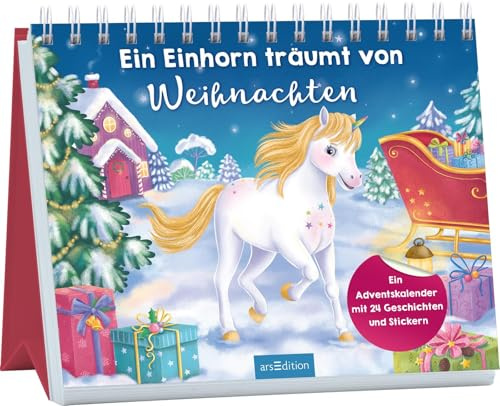 Ein Einhorn träumt von Weihnachten: Ein Adventskalender mit 24 Geschichten und Stickern