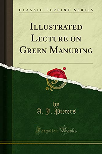 Illustrated Lecture on Green Manuring