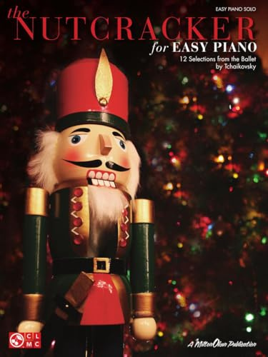 The Nutcracker for Easy Piano: 12 Selections from the Ballet by Tchaikovsky