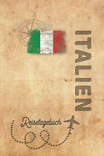 Reisetagebuch Italien: Urlaubstagebuch Italien.Reise Logbuch für 40 Reisetage für Reiseerinnerungen der schönsten Urlaubsreise Sehenswürdigkeiten und ... Notizbuch,Abschiedsgeschenk