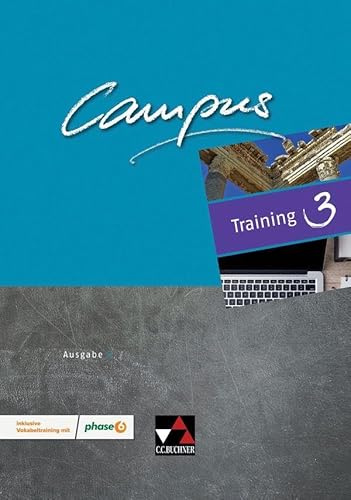 Campus C / Campus C Training 3 Ausgabe ab 2018: Gesamtkurs Latein / inklusive Vokabeltraining mit phase6: Gesamtkurs Latein in drei Bänden (Campus C: Gesamtkurs Latein)