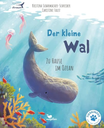 Der kleine Wal - Zu Hause im Ozean: Ein Sachbilderbuch für Kinder ab 4 Jahren (Tierkinder und ihr Zuhause)