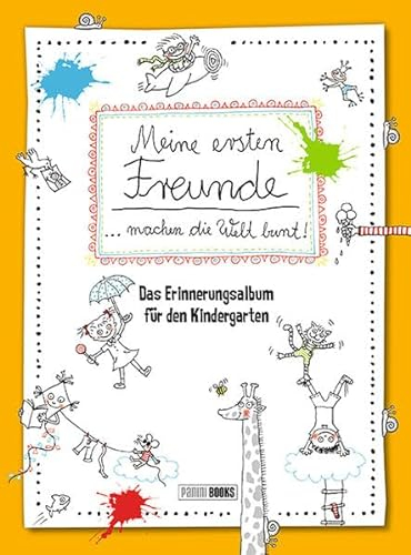 Meine ersten Freunde machen die Welt bunt!: Das Erinnerungsalbum für den Kindergarten