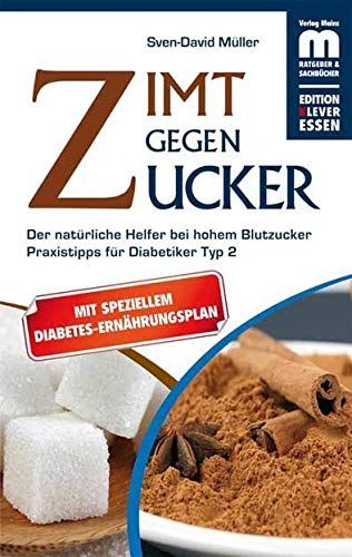 Zimt gegen Zucker: Der natürliche Helfer bei hohem Blutzucker. Praxistipps für Diabetiker Typ 2 (Edition Klever Essen)
