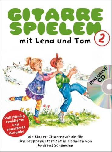 Gitarre spielen mit Lena und Tom - Band 2 | Klassische Gitarre lernen | Kinder Gitarrenschule mit Begleit CD | Lehrbuch für Anfänger 5–8 Jahre | ... für den Gruppenunterricht in 3 Bänden