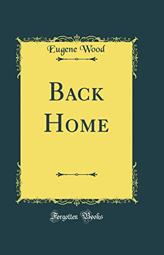 Back Home (Classic Reprint)