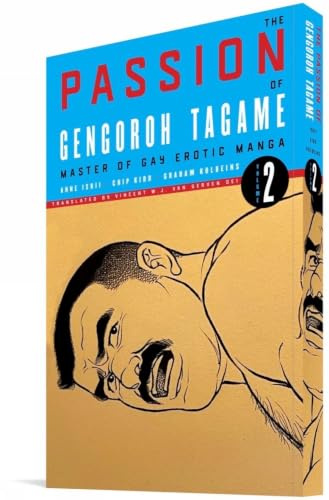 The Passion of Gengoroh Tagame: Master of Gay Erotic Manga Vol. 2 (PASSION OF GENGOROH TAGAME GN)