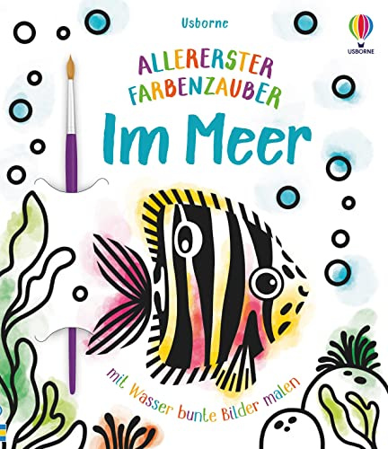 Allererster Farbenzauber: Im Meer: mit Wasser bunte Bilder malen (Allererster-Farbenzauber-Reihe)