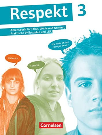 Respekt - Lehrwerk für Ethik, Werte und Normen, Praktische Philosophie und LER - Allgemeine Ausgabe ab 2012 - Band 3: Schulbuch (Respekt, Allgemeine Ausgabe ab 2012, Band 3)