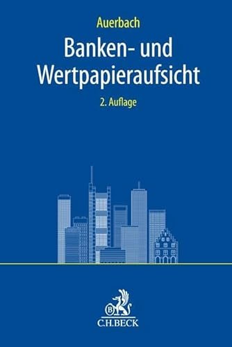 Banken- und Wertpapieraufsicht: Handbuch (C.H. Beck Bankrecht)