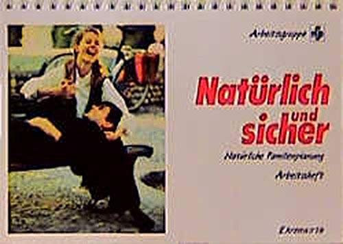 Natürlich und sicher, Arbeitsheft (Ratgeber Ehrenwirth)