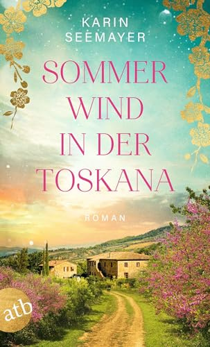 Sommerwind in der Toskana: Roman