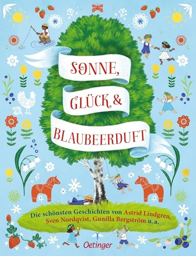Sonne, Glück und Blaubeerduft: Die schönsten Geschichten von Astrid Lindgren, Sven Nordqvist, Gunilla Bergström u.a. | Schöner Sammelband mit Vorlesegeschichten ab 4 (Die Jahreszeiten-Vorlesebücher)