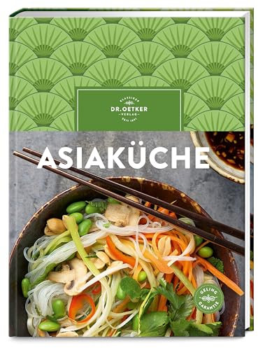 Asiaküche: Über 100 einfache Rezepte für jeden Tag – authentische Geschmackserlebnisse mit leicht erhältlichen Zutaten.