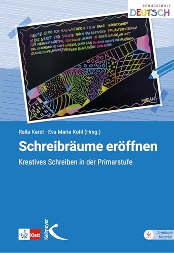 Schreibräume eröffnen: Kreatives Schreiben in der Grundschule