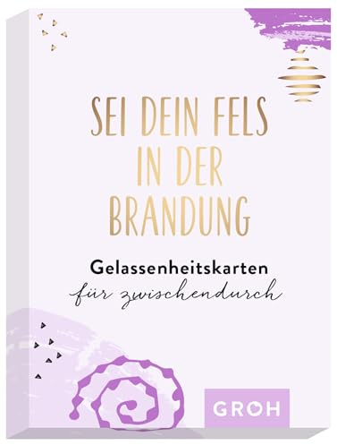 Sei dein Fels in der Brandung - Gelassenheitskarten für zwischendurch (Geschenke für mehr Lebensfreude, Glücksgefühle und Achtsamkeit im Alltag)