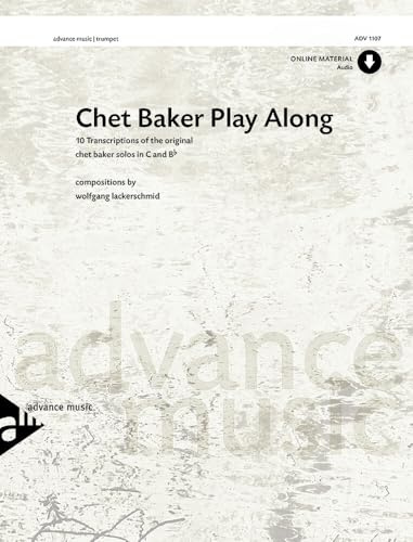 Chet Baker Play Along: 10 Transcriptions of the original Chet Baker solos in C and Bb. Trompete. (Advance Music)