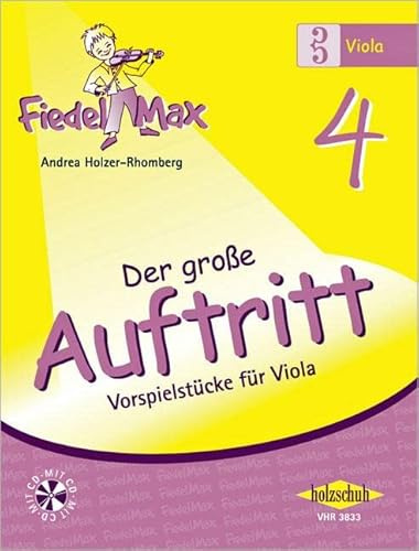 Der große Auftritt 4 Viola (mit CD): Vorspielstücke aus der Reihe Fiedel-Max: Vorspielstücke zum Fiedel-Max, mit CD
