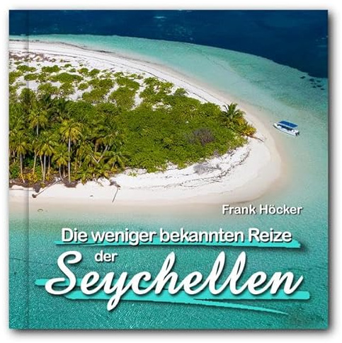 Die weniger bekannten Reize der Seychellen (gebunden, 21 x 21 cm)