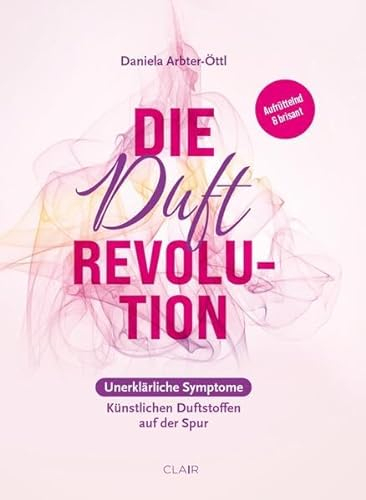 DIE DUFT REVOLUTION: Unerklärliche Symptome – Künstlichen Duftstoffen auf der Spur