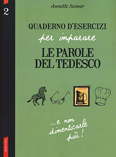 Quaderno d'esercizi per imparare le parole del tedesco (Vol. 2)