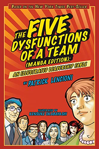 The Five Dysfunctions of a Team: An Illustrated Leadership Fable