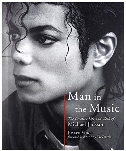 Man in the Music: The Creative Life and Work of Michael Jackson