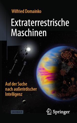 Extraterrestrische Maschinen: Auf der Suche nach außerirdischer Intelligenz